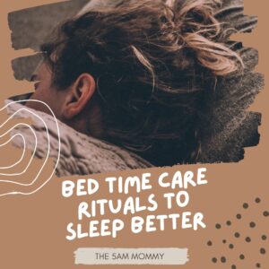 Bed Time Care Rituals To Sleep Better