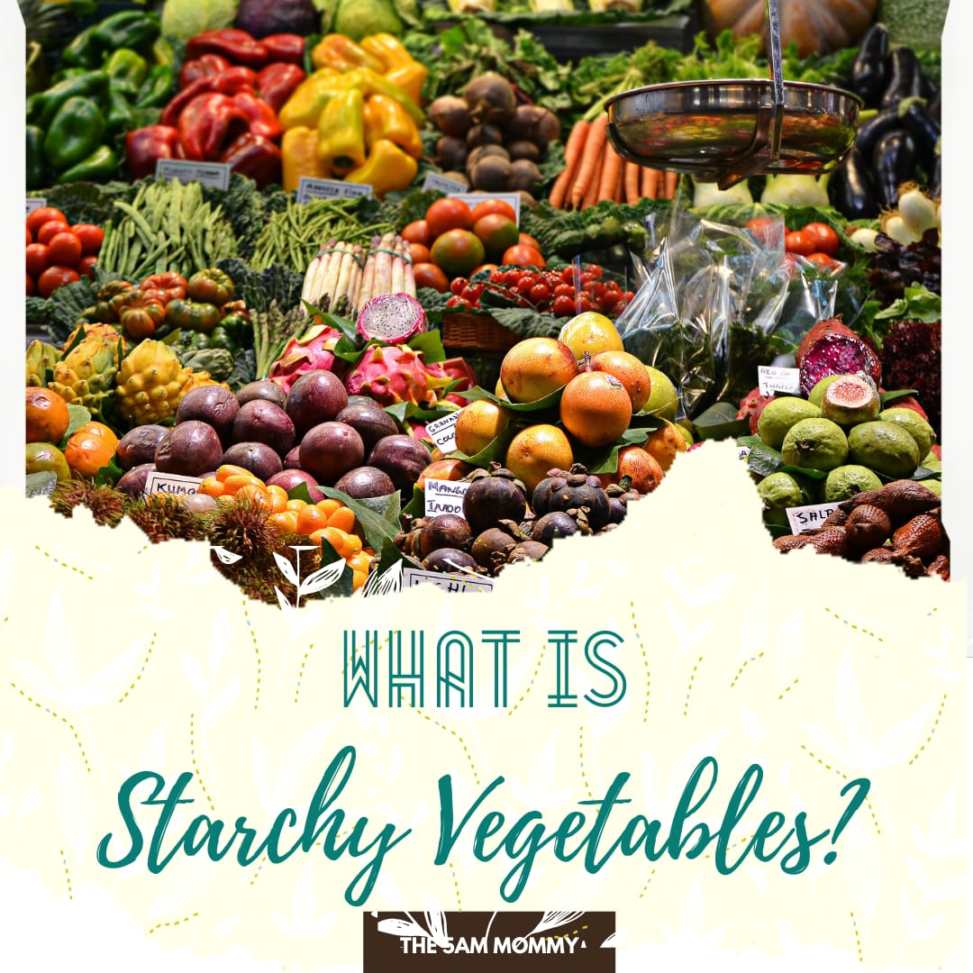What is Starchy Vegetables?