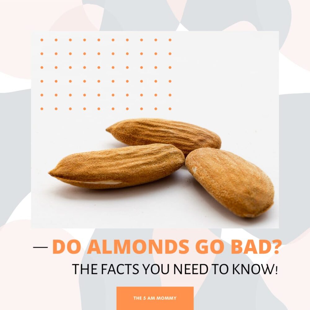 Do Almonds Go Bad? Facts you need to know!