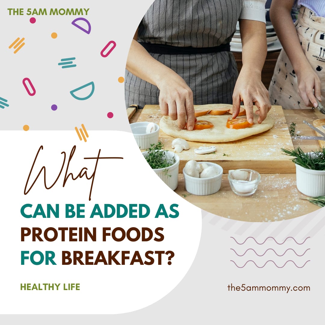 What can be added as protein foods for breakfast?
