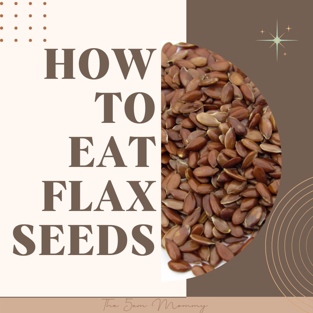 How to Eat Flax Seeds - 5AM MOMMY