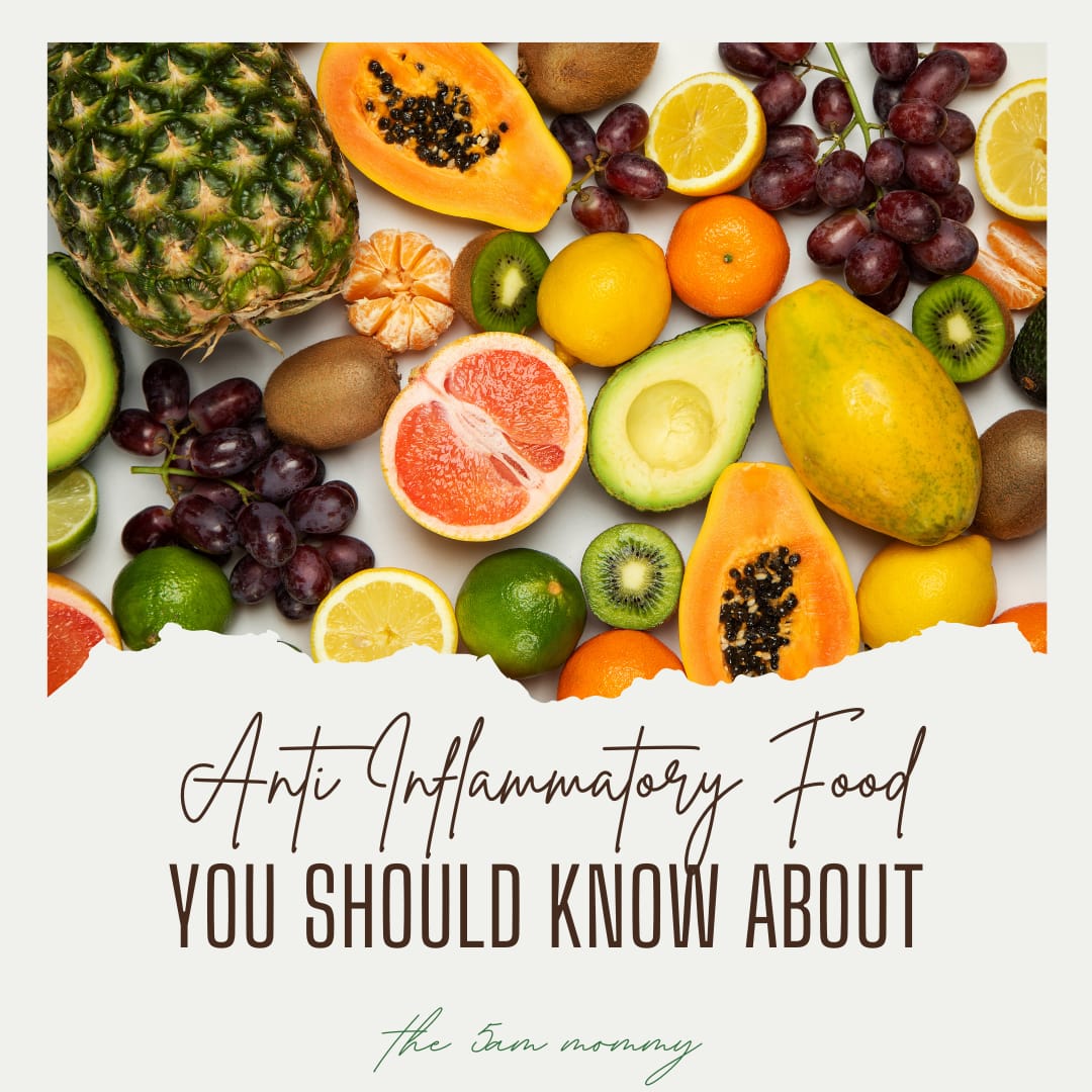 Anti - Inflammatory food you should know about - 5AM MOMMY